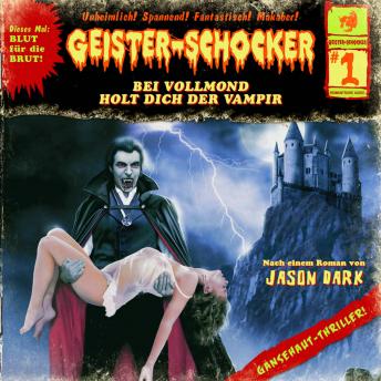 [German] - Geister-Schocker, Folge 1: Bei Vollmond holt dich der Vampir