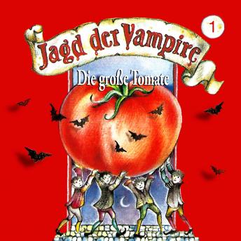 Jagd der Vampire, Folge 1: Die große Tomate