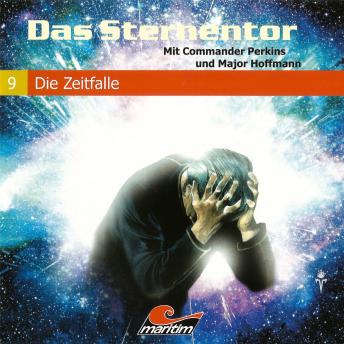 [German] - Das Sternentor - Mit Commander Perkins und Major Hoffmann, Folge 9: Die Zeitfalle