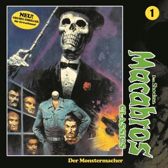Macabros - Classics, Folge 1: Der Monstermacher