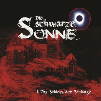 [German] - Die schwarze Sonne, Folge 1: Das Schloss der Schlange