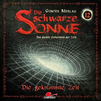 [German] - Die schwarze Sonne, Folge 12: Die gekrümmte Zeit