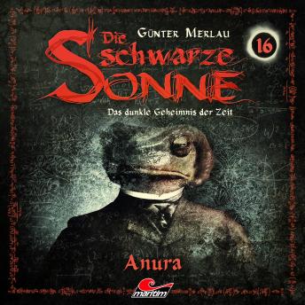 [German] - Die schwarze Sonne, Folge 16: Anura