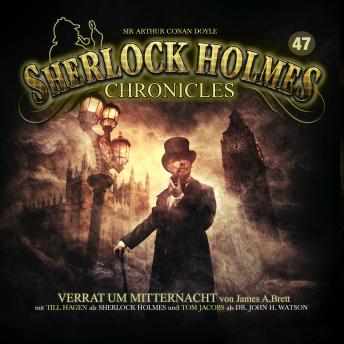 Sherlock Holmes Chronicles, Folge 47: Verrat um Mitternacht by James A. Brett audiobook