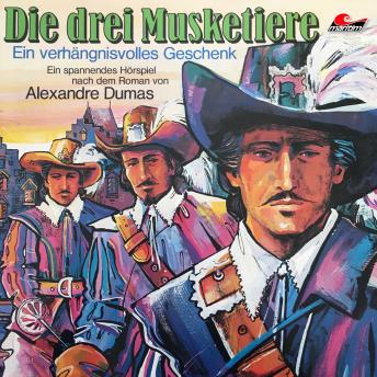 Die drei Musketiere, Folge 1: Ein verhängnisvolles Geschenk, Joachim Von Ulmann, Alexandre Dumas