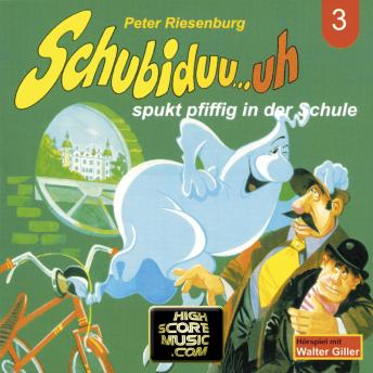 Schubiduu...uh, Folge 3: Schubiduu...uh - spukt pfiffig in der Schule, Peter Riesenburg
