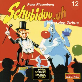 Schubiduu...uh, Folge 12: Schubiduu...uh - rettet den Zirkus