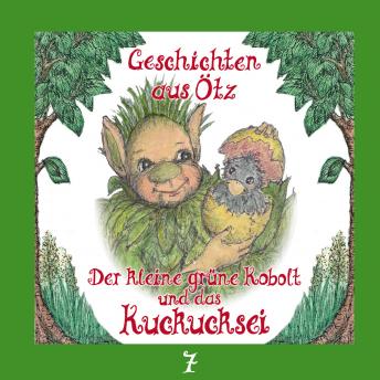 [German] - Geschichten aus Ötz, Folge 7: Der kleine grüne Kobolt und das Kuckucksei