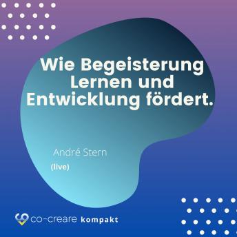 [German] - Wie Begeisterung Lernen und Entwicklung fördert - Schule, Erziehung und Lernen neu denken - Alternative Konzepte