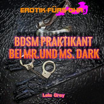 [German] - Erotik für's Ohr, BDSM Praktikant bei Mr. und Ms. Dark
