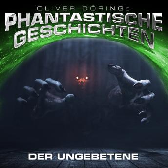 [German] - Phantastische Geschichten, Der Ungebetene