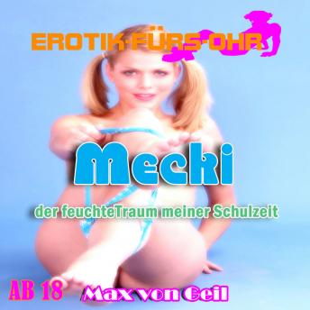 [German] - Erotik für's Ohr, Mecki der feuchte Traum meiner Schulzeit