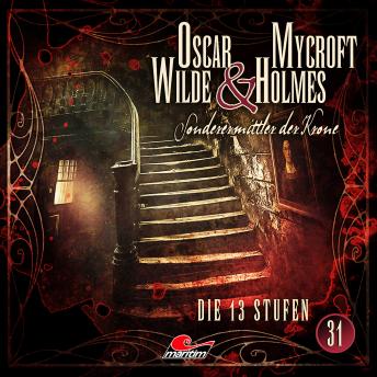 [German] - Oscar Wilde & Mycroft Holmes, Sonderermittler der Krone, Folge 31: Die 13 Stufen