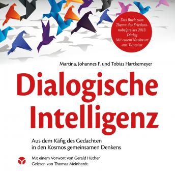 [German] - Dialogische Intelligenz - Aus dem Käfig des Gedachten in den Kosmos gemeinsamen Denkens