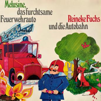 [German] - Melusine & Reineke Fuchs, Melusine, das furchtsame Feuerwehrauto / Reineke Fuchs und die Autobahn