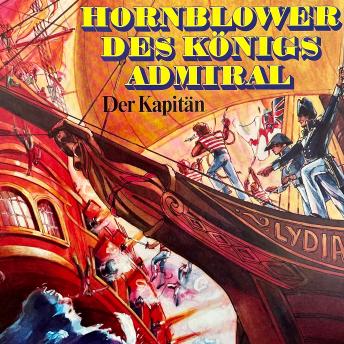 [German] - Hornblower des Königs Admiral, Folge 1: Der Kapitän