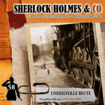 [German] - Sherlock Holmes & Co, Folge 58: Unheilvolle Beute