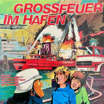 [German] - Großfeuer im Hafen - Ein Tatsachenbericht