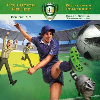 [German] - Pollution Police, Folge 15: Faules Spiel im Trainingscamp