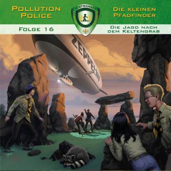 [German] - Pollution Police, Folge 16: Die Jagd nach dem Keltengrab