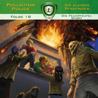 [German] - Pollution Police, Folge 18: Die Feuerteufel GmbH