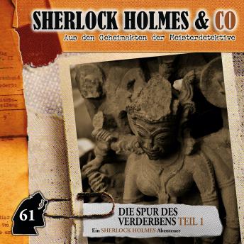 [German] - Sherlock Holmes & Co, Folge 61: Die Spur des Verderbens, Episode 1