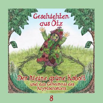 [German] - Geschichten aus Ötz, Folge 8: Der kleine grüne Kobolt und das Geheimnis des Kryptochokters