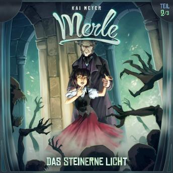 Kai Meyer, Merle, Folge 2: Das Steinerne Licht