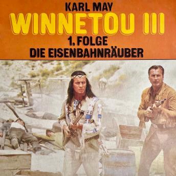 Karl May, Winnetou III, Folge 1: Die Eisenbahnräuber