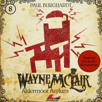 Wayne McLair, Folge 8: Aldermoor Asylum (Fassung mit Audio-Kommentar)