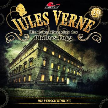 Jules Verne, Die neuen Abenteuer des Phileas Fogg, Folge 29: Die Verschwörung