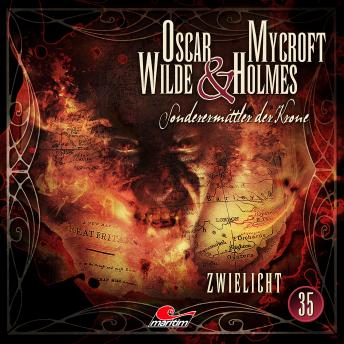 [German] - Oscar Wilde & Mycroft Holmes, Sonderermittler der Krone, Folge 35: Zwielicht