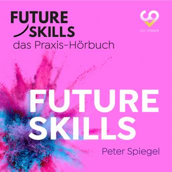 [German] - Future Skills - Das Praxis-Hörbuch - Future Skills (Ungekürzt)