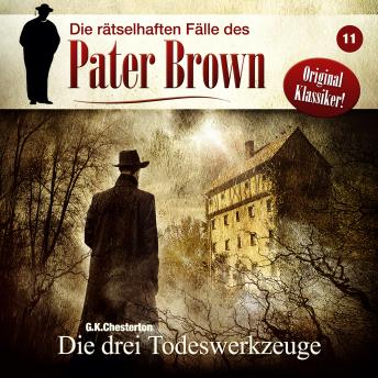 [German] - Die rätselhaften Fälle des Pater Brown, Folge 11: Die drei Todeswerkzeuge