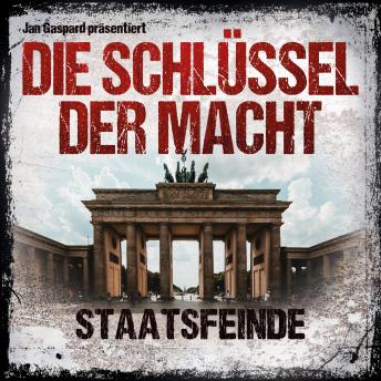 [German] - Die Schlüssel der Macht, Folge 5: Staatsfeinde