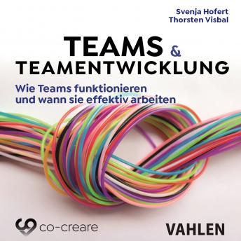 [German] - Teams & Teamentwicklung - Wie Teams funktionieren und wann sie effektiv arbeiten (Ungekürzt)