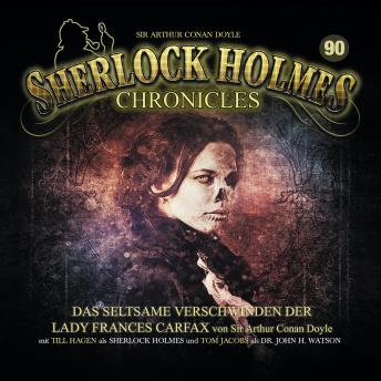 [German] - Sherlock Holmes Chronicles, Folge 90: Das seltsame Verschwinden der Lady Frances Carfax