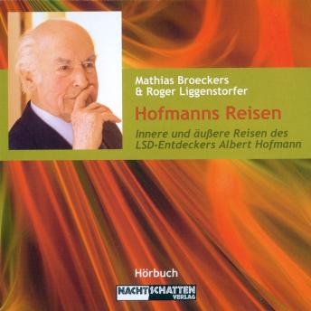 [German] - Hofmanns Reisen - Innere und äußere Reisen des LSD-Entdeckers Albert Hofmann