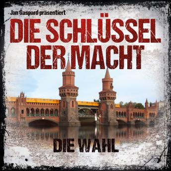 [German] - Die Schlüssel der Macht, Folge 6: Die Wahl