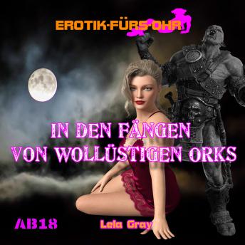 [German] - Erotik für's Ohr, In den Fängen von wollüstigen Orks (Ungekürzt)