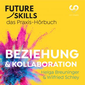 [German] - Future Skills - Das Praxis-Hörbuch - Beziehung & Kollaboration (Ungekürzt)