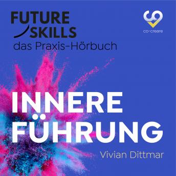 [German] - Future Skills - Das Praxis-Hörbuch - Innere Führung (Ungekürzt)