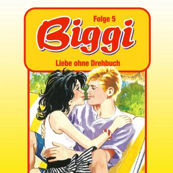 [German] - Biggi, Folge 5: Liebe ohne Drehbuch