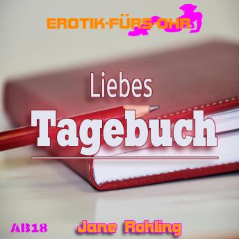 [German] - Erotik für's Ohr, Liebes Tagebuch...