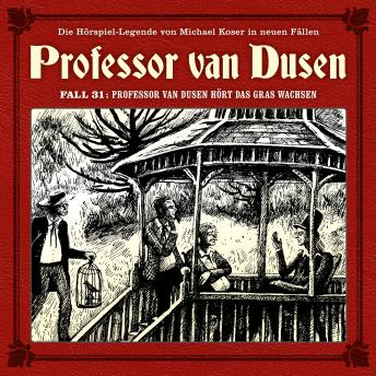 [German] - Professor van Dusen, Die neuen Fälle, Fall 31: Professor van Dusen hört das Gras wachsen