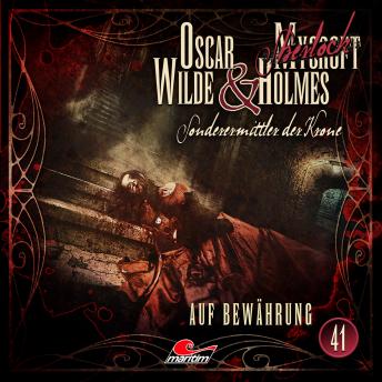[German] - Oscar Wilde & Mycroft Holmes, Sonderermittler der Krone, Folge 41: Auf Bewährung