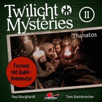 [German] - Twilight Mysteries, Die neuen Folgen, Folge 2: Thanatos (Fassung mit Audio-Kommentar)
