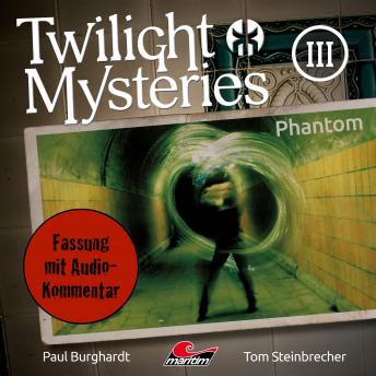 [German] - Twilight Mysteries, Die neuen Folgen, Folge 3: Phantom (Fassung mit Audio-Kommentar)