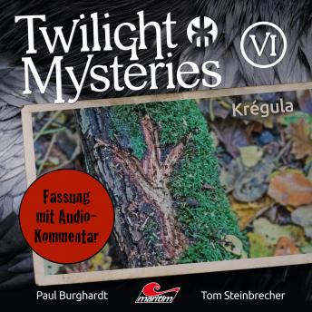 [German] - Twilight Mysteries, Die neuen Folgen, Folge 6: Krégula (Fassung mit Audio-Kommentar)