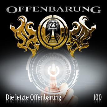 [German] - Offenbarung 23, Folge 100: Die letzte Offenbarung